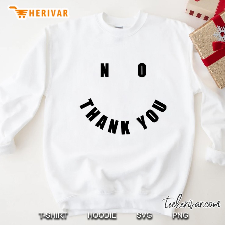 No Thank You Sweatshirt