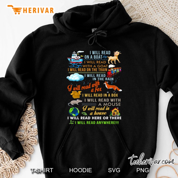 I Will Read On A Boat I Will Read With A Goat I Will Read On The Rain Hoodie