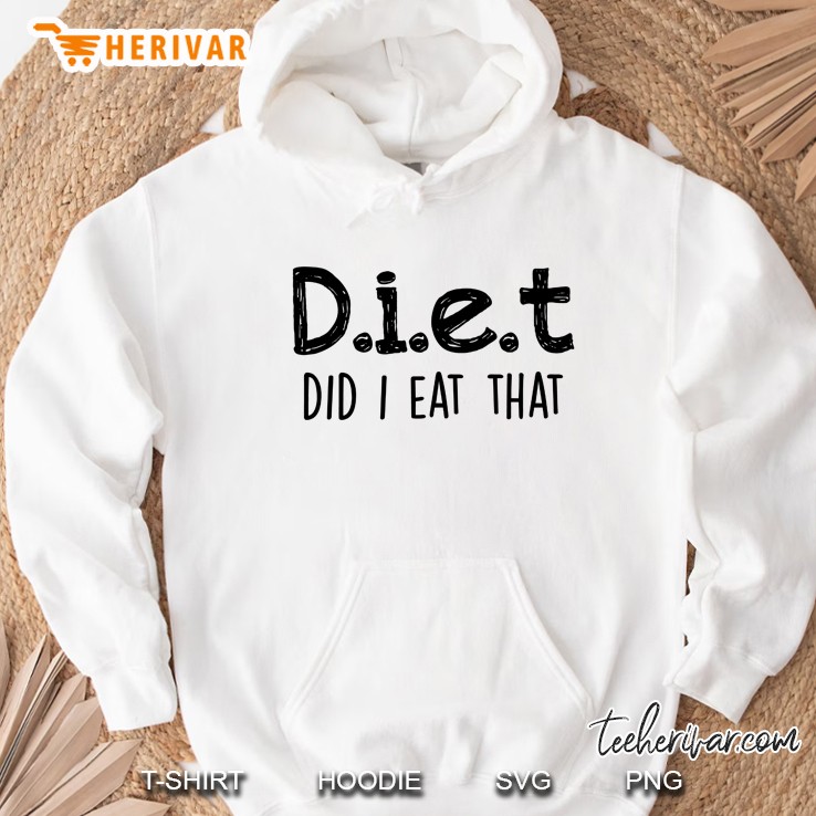 Diet Did I Eat That Hoodie