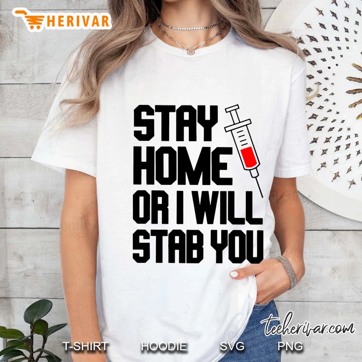 Stay Home Or I Will Stab You Syringe Version Ladies Tee