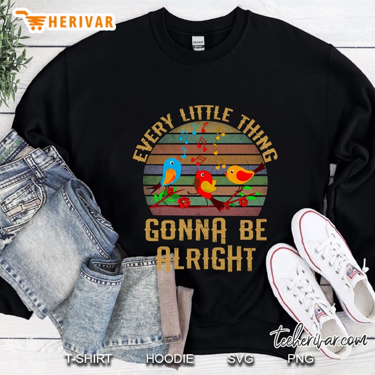 Every Little Thing Is Gonna Be Allright Tree Little Birds Sweatshirt