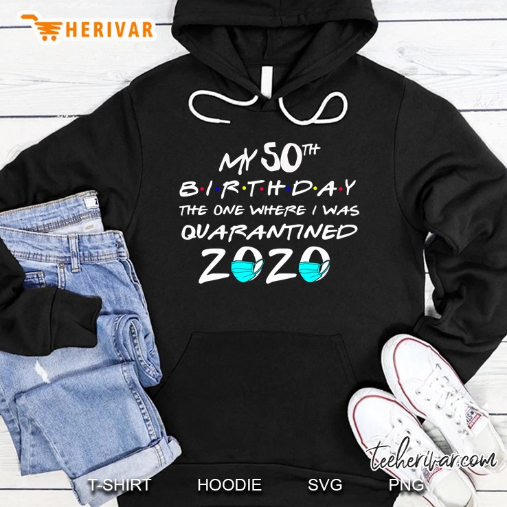 My 50Th The One Where I Was Quarantined 2020 Toilet Paper Hoodie