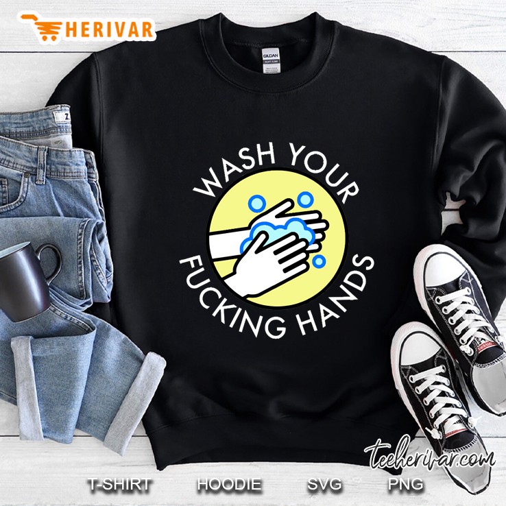Wash Your F Hands Sweatshirt
