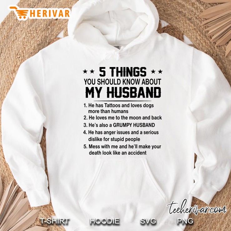 5 Things You Should Know About My Husband 1 He Has Tattoos And Loves Dogs Hoodie