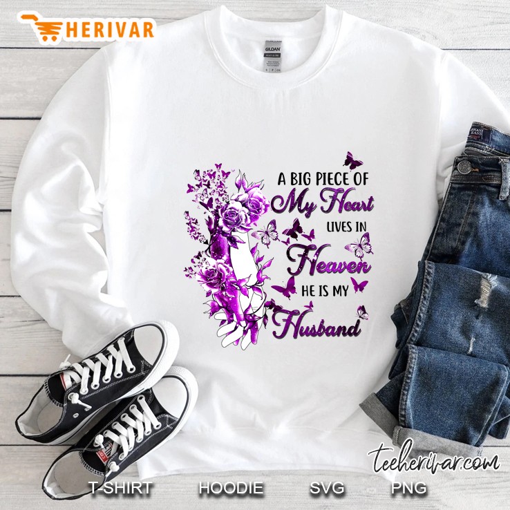 A Big Piece Of My Heart Lives In Heaven He Is My Husband Sweatshirt