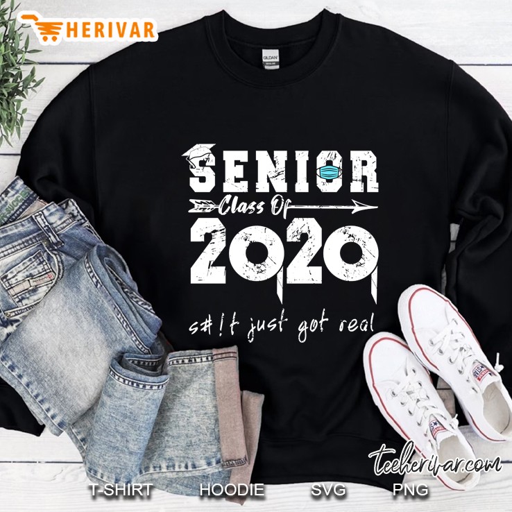 Senior Class Of 2020 Shit Is Gettin Real Graduation Sweatshirt