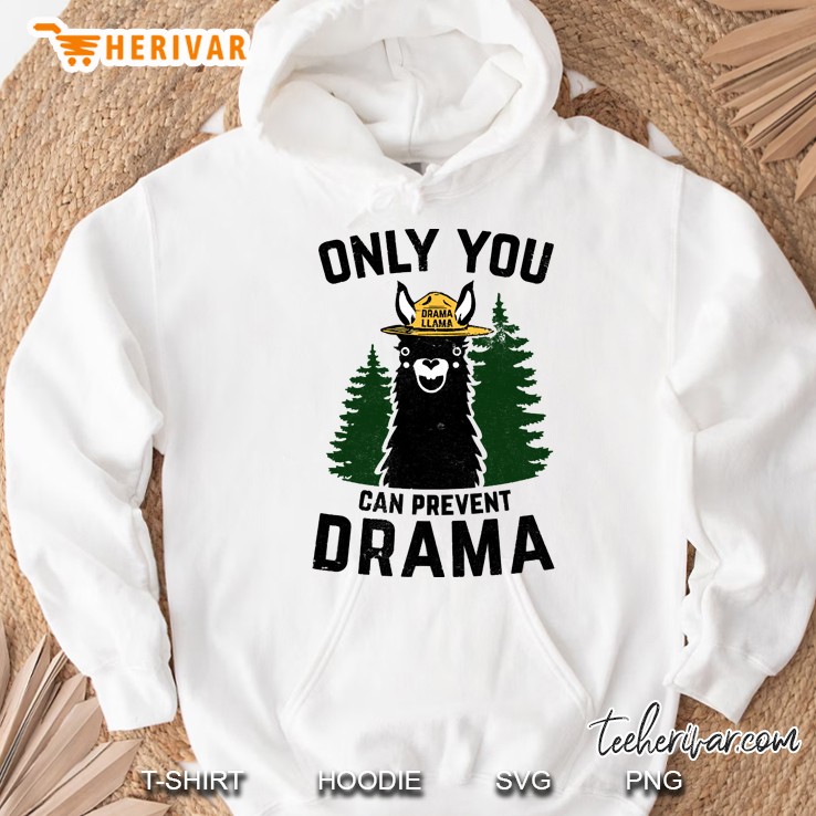 Only You Can Prevent Drama Llama Hoodie