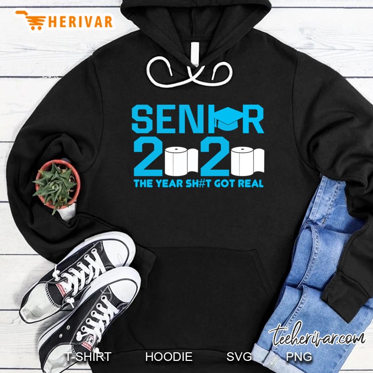 Senior 2020 The Year Sh#T Got Real Hoodie