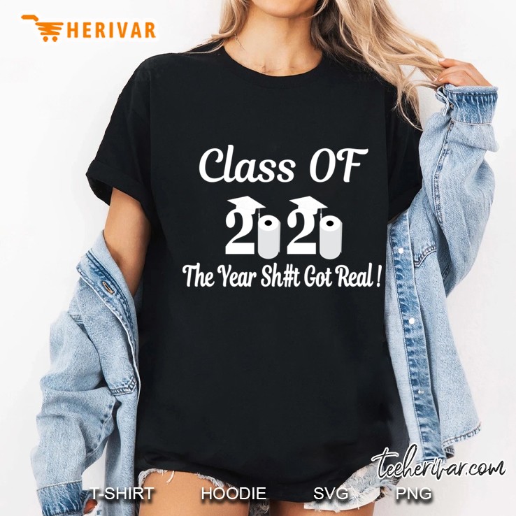 Class Of 2020 The Year Sh#t Got Real Ladies Tee