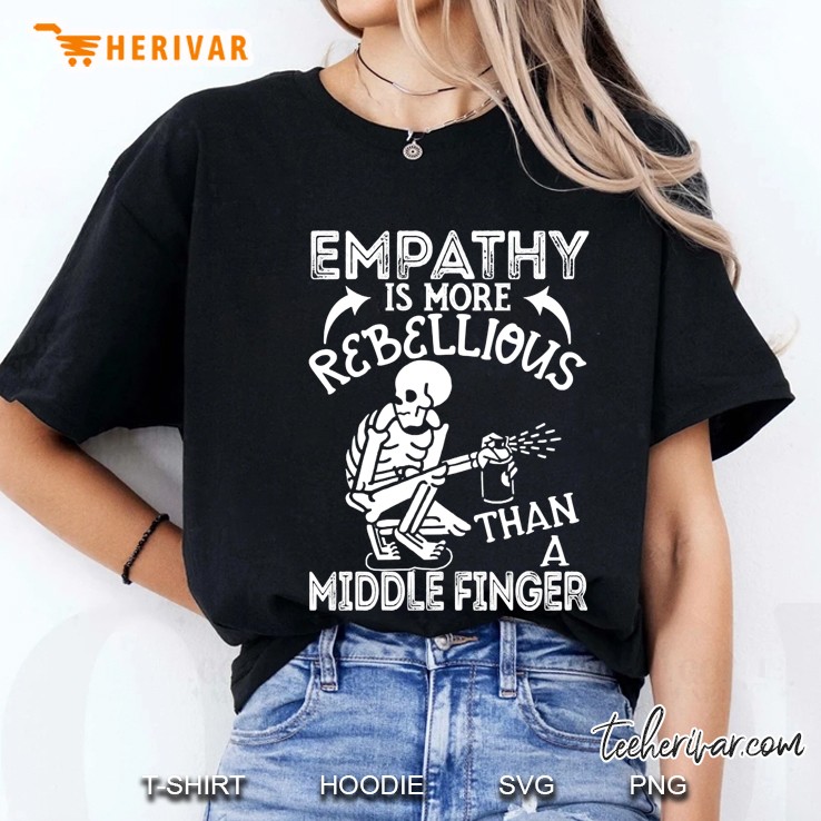 Empathy Is More Rebellious Than A Middle Finger Version2 Ladies Tee