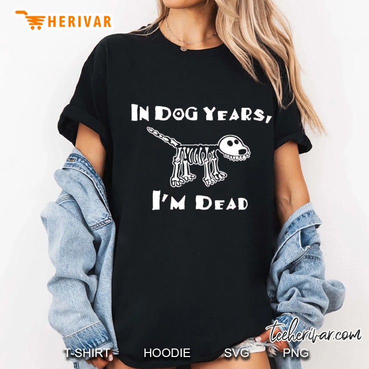In Dog Years I Am Dead Ladies Tee