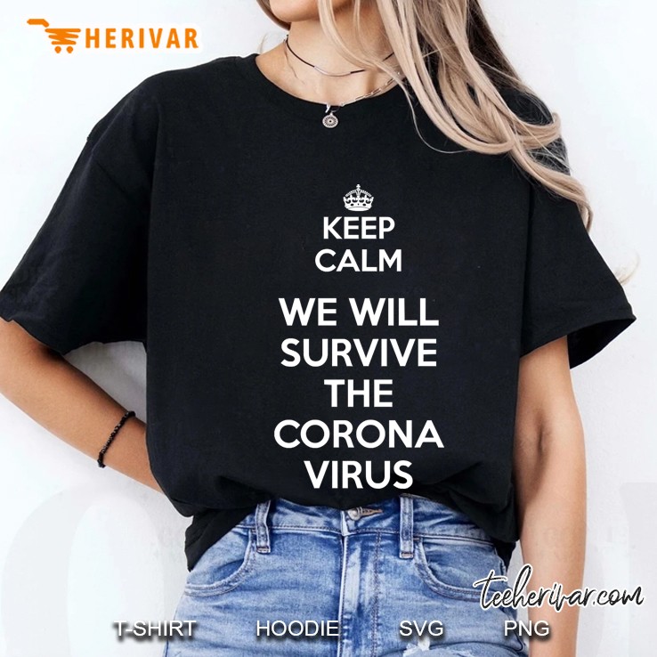 Keep Calm - We Will Survive The Coronavirus Ladies Tee