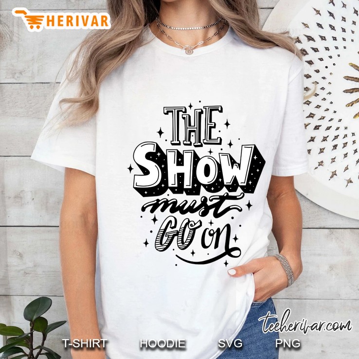The Show Must Go On Ladies Tee
