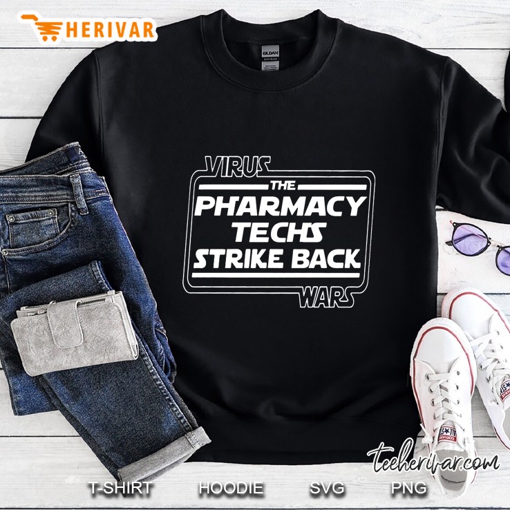 Virus The Pharmacy Techs Strike Back Wars Sweatshirt
