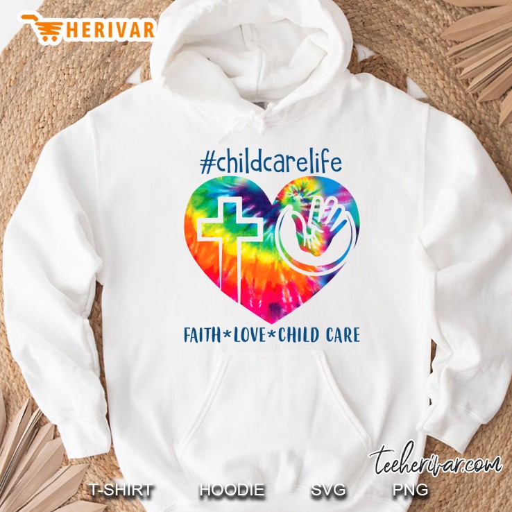 #Childcarelife Faith Love Child Care Tie Dye Heart Version Hoodie