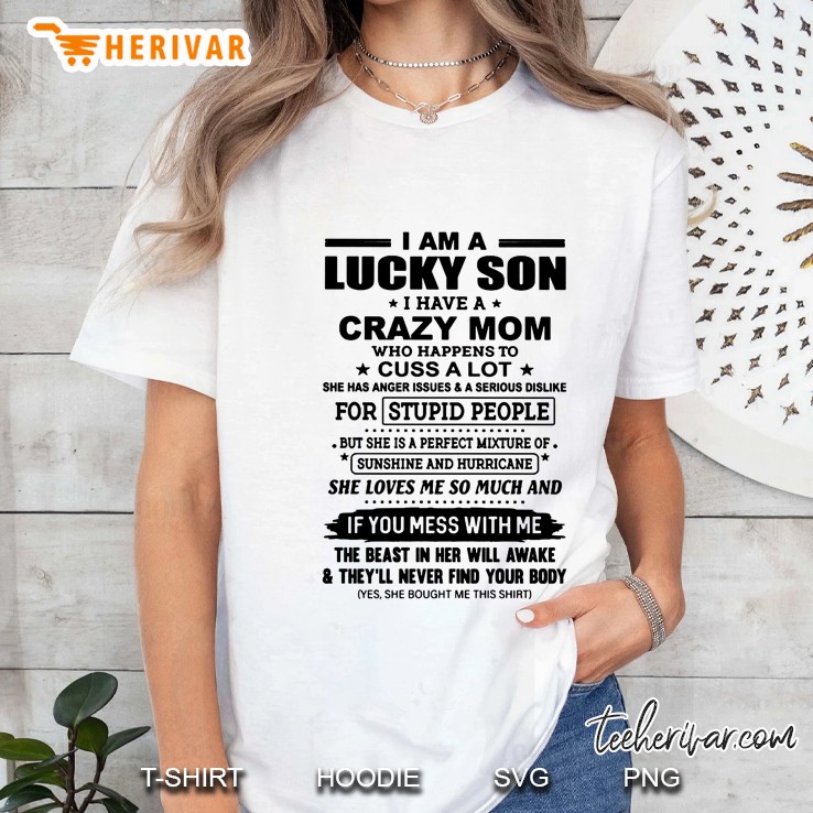 I Am A Lucky Son I Have A Crazy Mom Who Happens To Cuss A Lot Ladies Tee