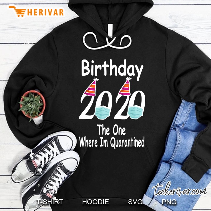 Birthday 2020 The One Where Im Quarantined Hoodie