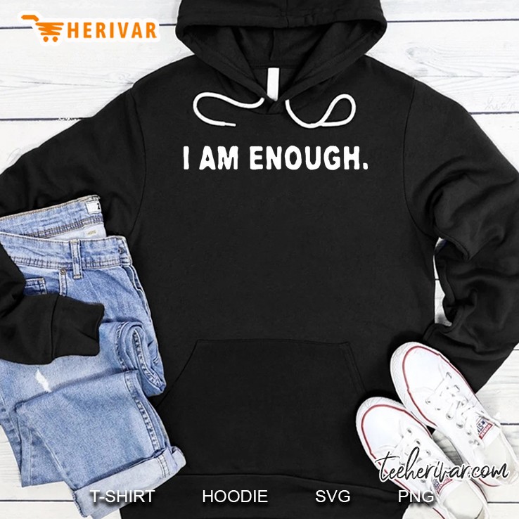 I Am Enough Hoodie