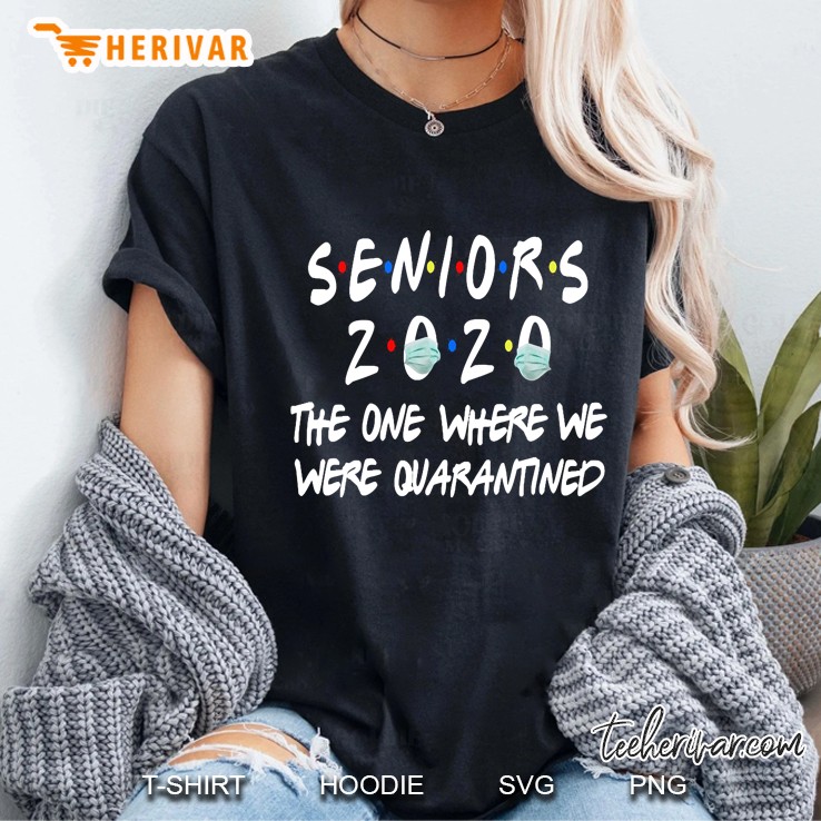 Seniors The One Where They Were Quarantined 2020 Funny Ladies Tee