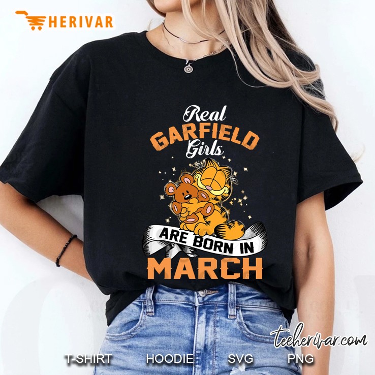 Real Garfield Girls Are Born In March Ladies Tee