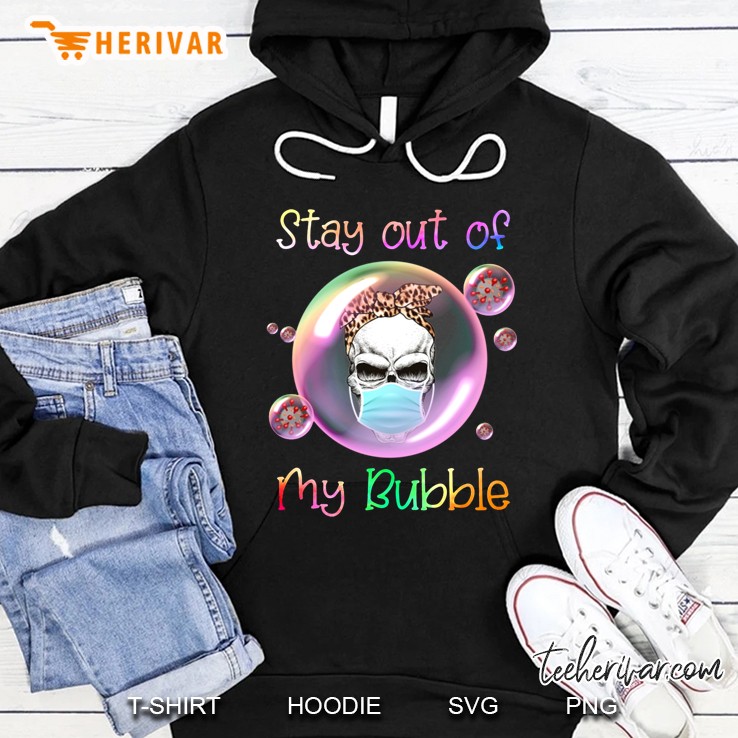 Stay Out Of My Bubble Bandana Skull Wear Mask Version Hoodie