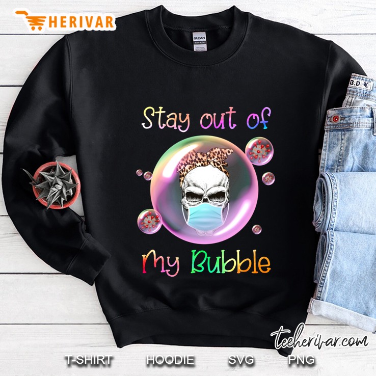 Stay Out Of My Bubble Bandana Skull Wear Mask Version Sweatshirt