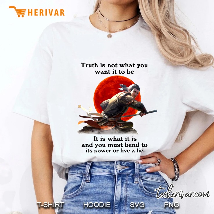 Truth Is Not What You Want It To Be It Is What It Is And You Must Bend To Its Power Ladies Tee