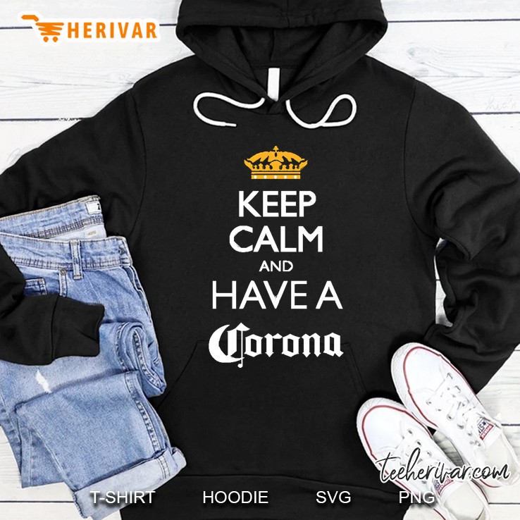 Keep Calm And Have A Corona Hoodie