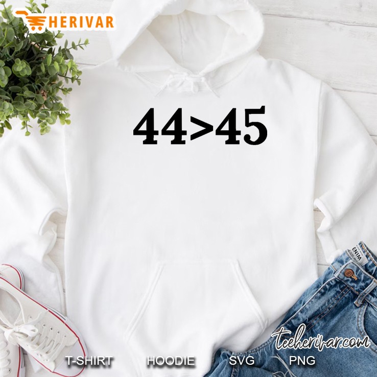 44Th President Is Great Than 45Th - Anti Trump Political Satire Hoodie