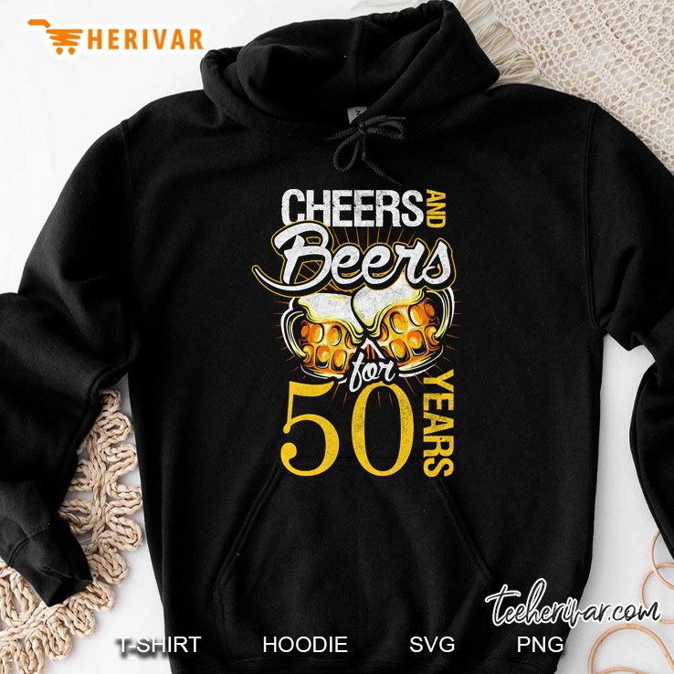 Cheers And Beers For 50 Years Birthday Design Hoodie