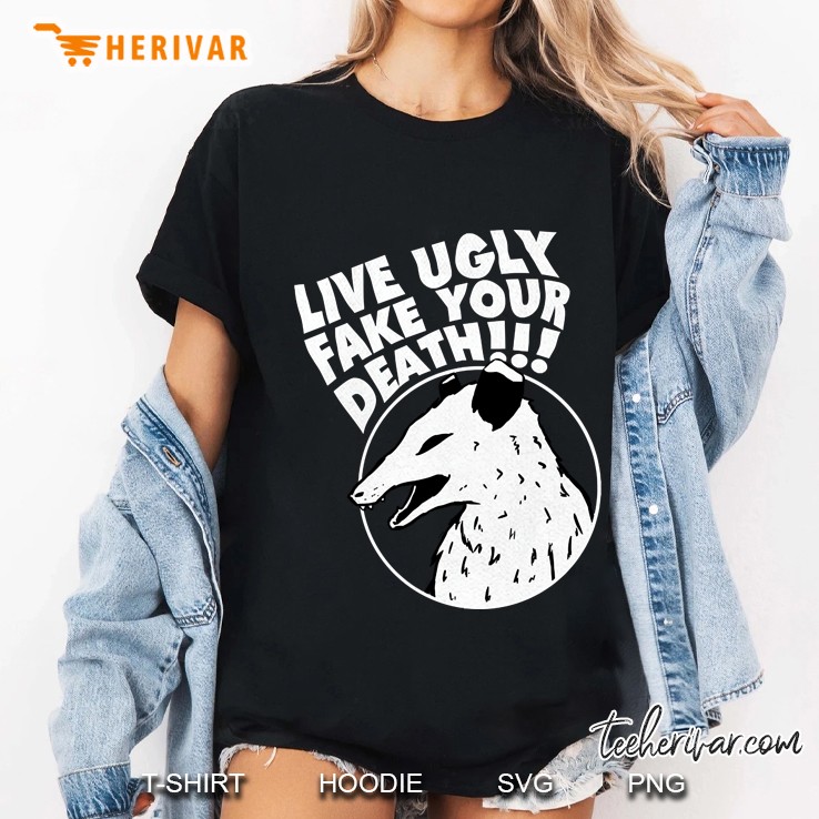 Live Ugly Fake Your Death Funny Opossum Ladies Tee