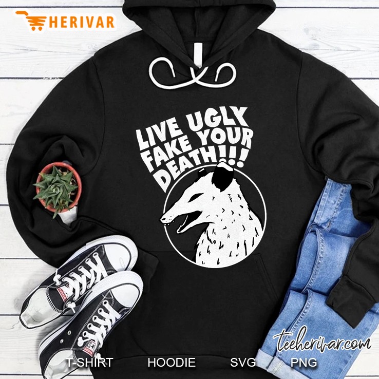 Live Ugly Fake Your Death Funny Opossum Hoodie