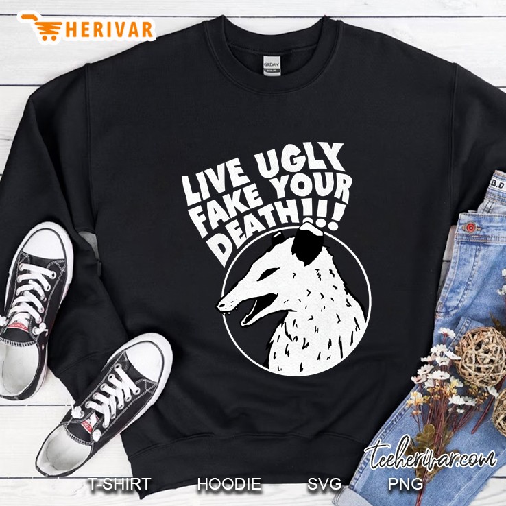 Live Ugly Fake Your Death Funny Opossum Sweatshirt