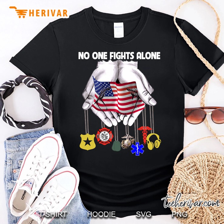 No One Fights Alone Usa Flag Blue Lives Matter Shirt Shirt