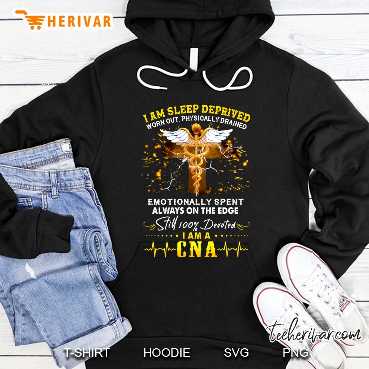 I Am Sleep Deprived Worn Out Physically Drained I Am A Cna Caduceus Version Hoodie