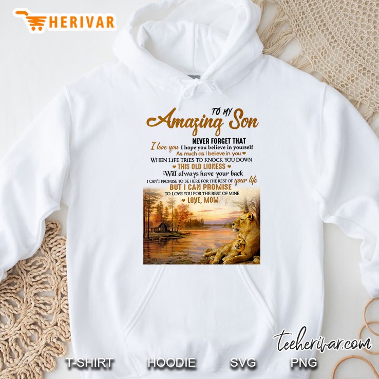 To My Amazing Son Never Forget That I Love You I Hope You Believe In Yourself Hoodie