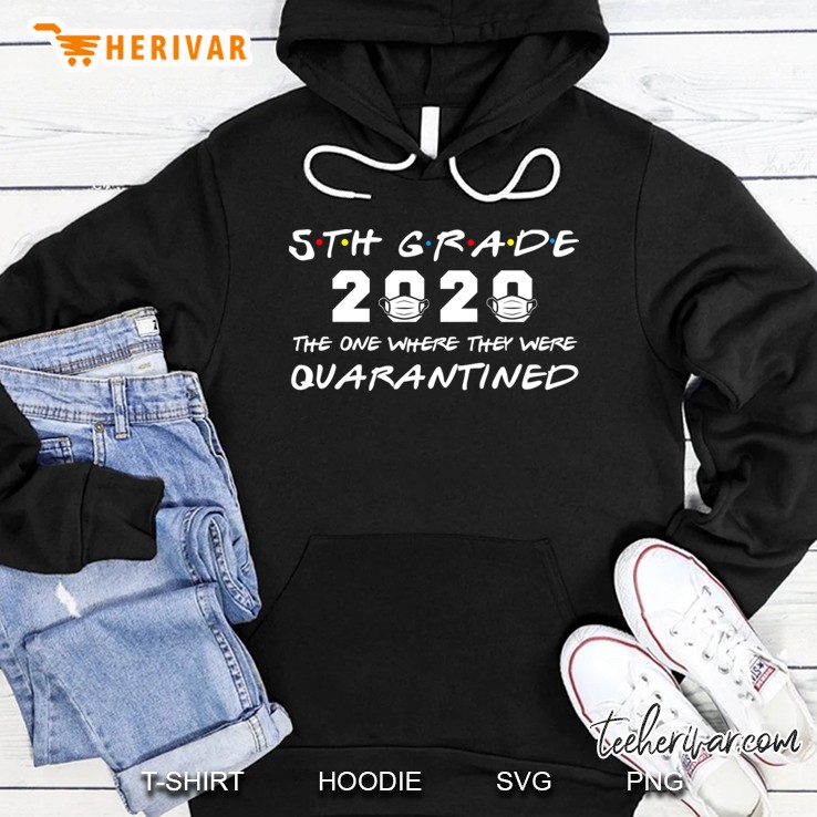 5Th Grade 2020 The One Where They Were Quarantined Hoodie