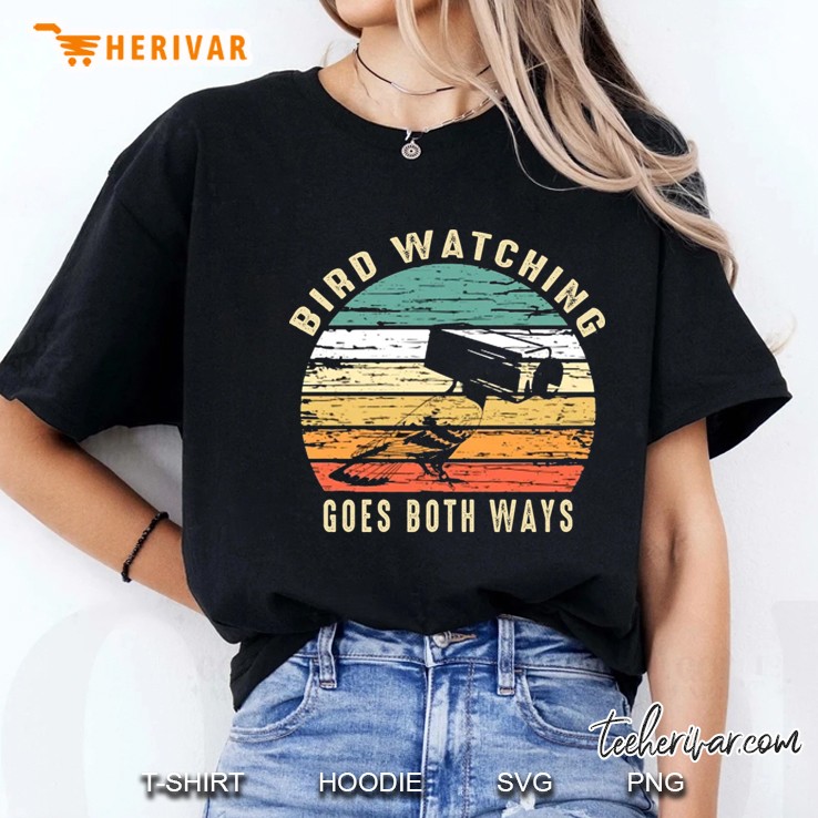 Bird Watching Goes Both Ways Ladies Tee