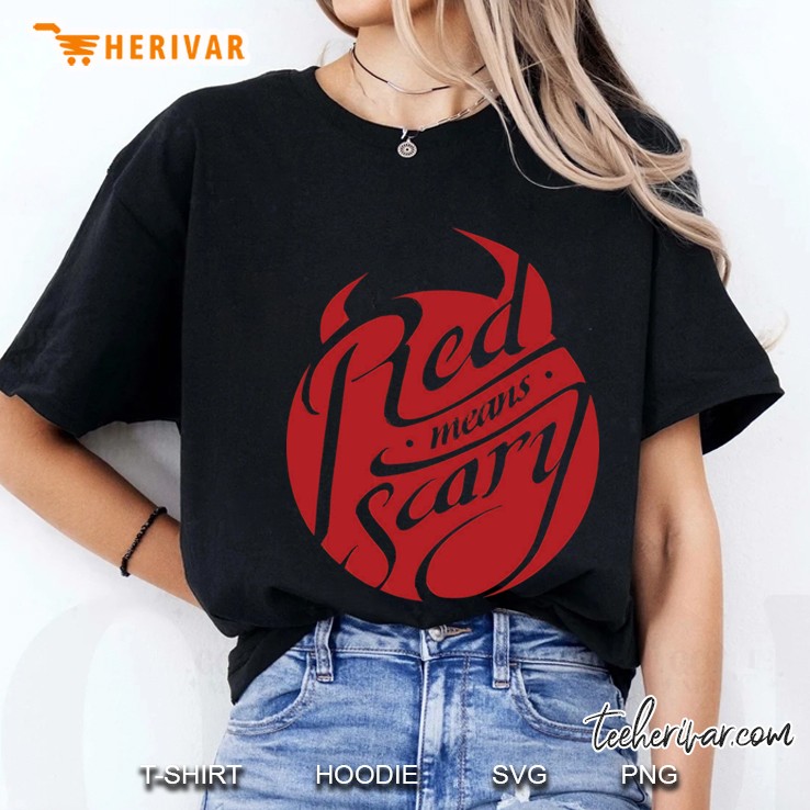 Red Means Scary Ladies Tee