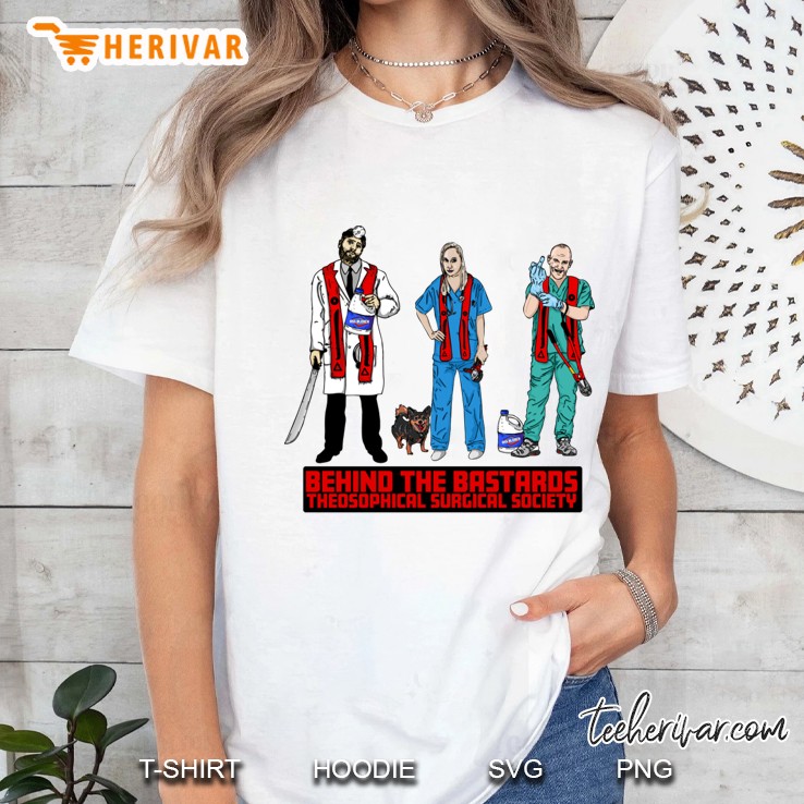 Behind The Bastards Theosophical Surgical Society Ladies Tee