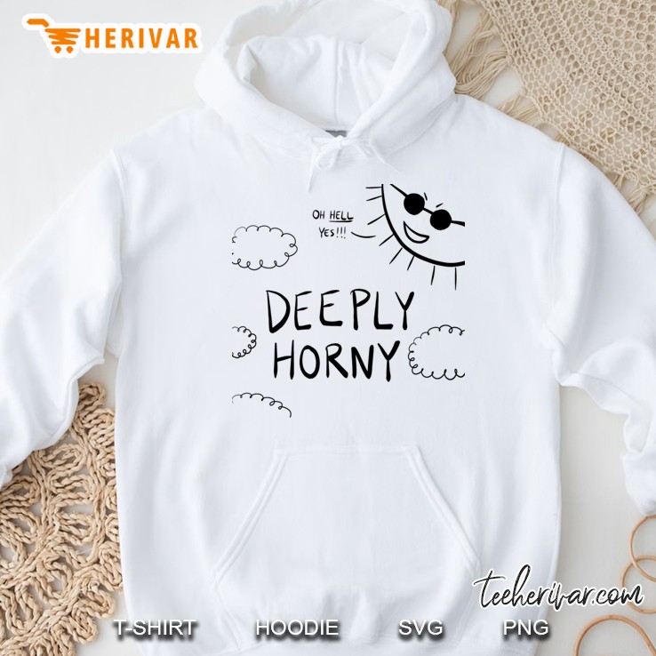 Deeply Horny Hoodie