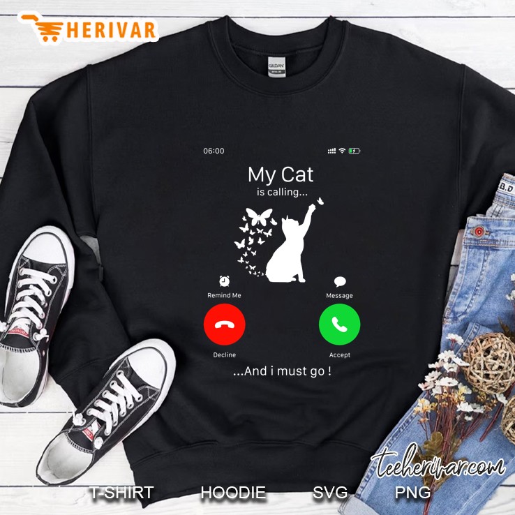 My Cat Is Calling And I Must Go Cat Silhouette Version Sweatshirt