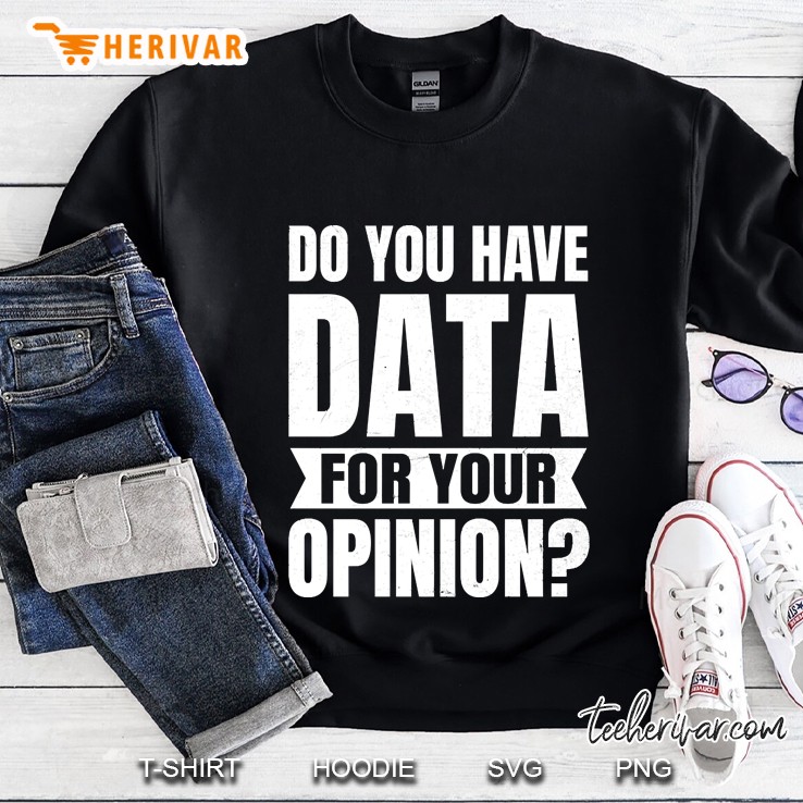 Behavior Technician Shirt Do You Have Data Gift Sweatshirt