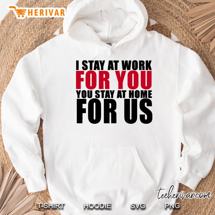 Stay At Work. Stay At Home Hoodie