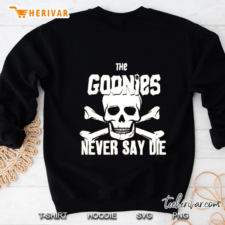 Never Say Die Sweatshirt