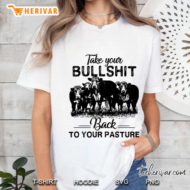 Take Your Bullshit Back To Your Pasture Cows Version Ladies Tee