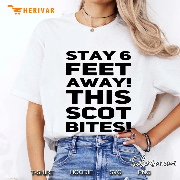 Stay 6 Feet Away This Scot Bites Ladies Tee