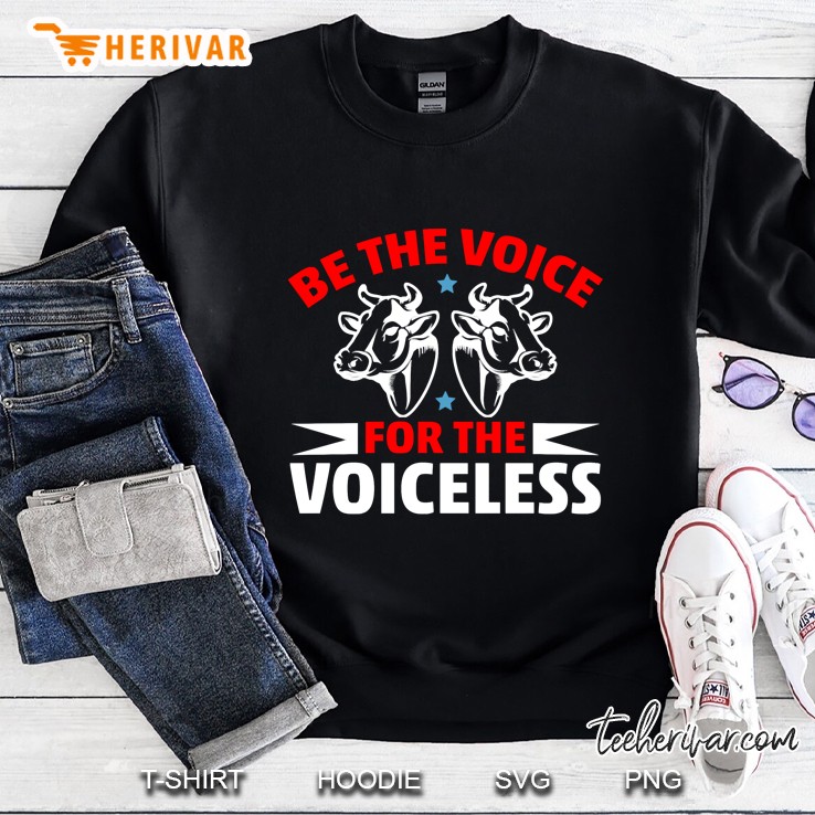 Be The Voice For The Voiceless Cow Sweatshirt