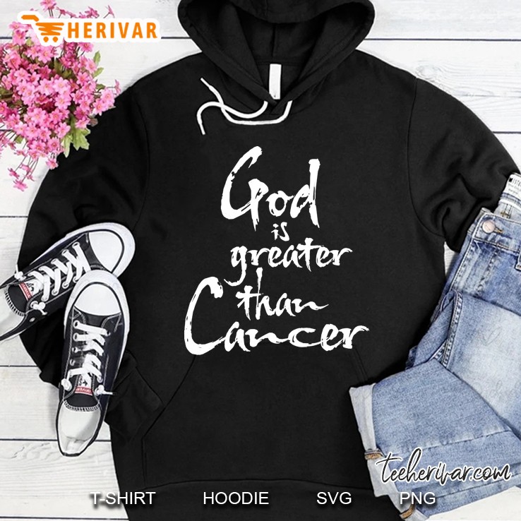 God Is Greater Than Cancer Support Cancer Awareness Hoodie