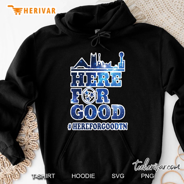 Here For Good Hoodie
